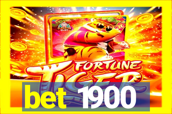 bet 1900